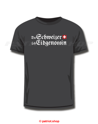 T-Shirt <br><b>Du Schweizer CH <br>Ich Eidgenossin</b>