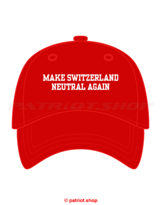 Cap <br><b>MAKE SWITZERLAND <br>NEUTRAL AGAIN</b>