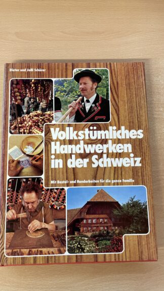 Buch <br><b>Volkstümliches Handwerken in der Schweiz - Bastelbuch</b>