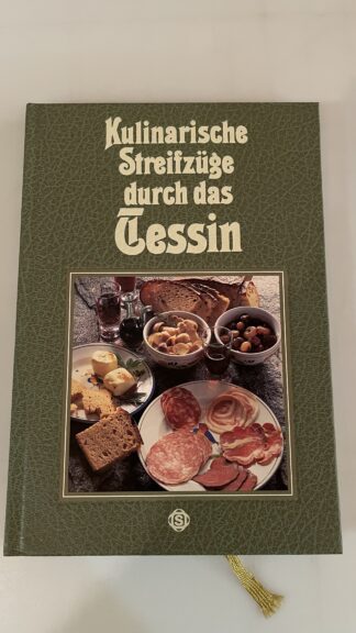 Buch <br><b>Kulinarische Streifzüge durchs Tessin - Kochbuch - Rezepte</b>