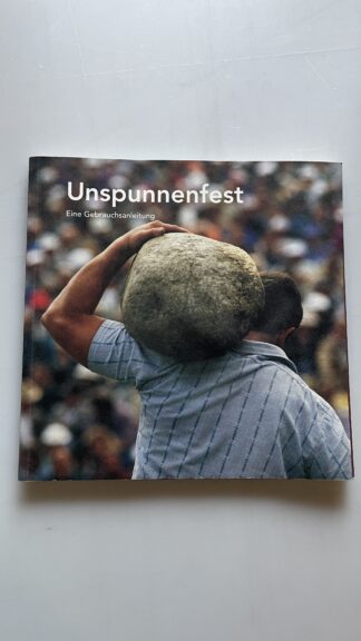 Buch <br><b>Unspunnenfest - Eine Gebrauchsanleitung</b>