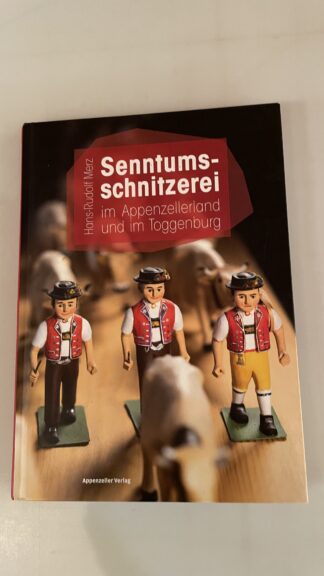 Buch <br><b>Sennumsschnitzerei Appenzellerland Toggenburg</b>