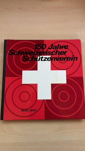 Buch <br><b>Schweizer Schützenverein: 150 Jahre Jubiläumsbuch Top!</b>