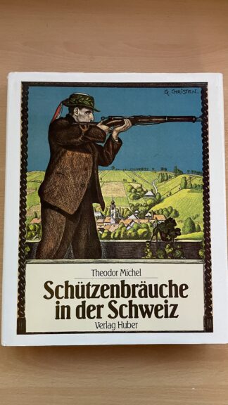 Buch <br><b>Schützenbräuche in der Schweiz - Buch von Theodor Michel</b>