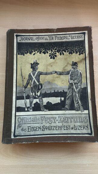 Antikes Buch <br><b>Offizielle Fest-Zeitung Eidgen. Schützenfest Luzern 1901, Rarität!</b>