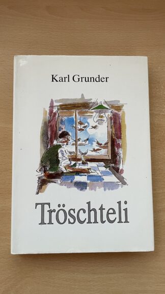 Buch <br><b>Karl Grunder - Tröschteli: Bärndütschi Gschichte, Top!</b>