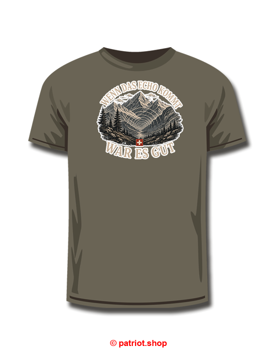 T-Shirt <br><b> WENN DAS ECHO KOMMT <br> WAR ES GUT</b>