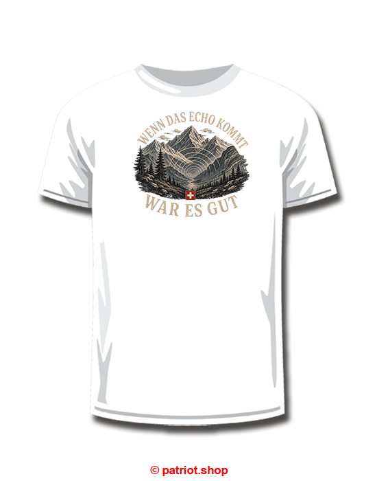 T-Shirt <br><b> WENN DAS ECHO KOMMT <br> WAR ES GUT</b> - Image 4