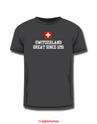 T-Shirt <br><b>CH SWITZERLAND GREAT SINCE 1291</b>