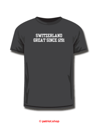 T-Shirt <br><b>SWITZERLAND GREAT SINCE 1291</b>