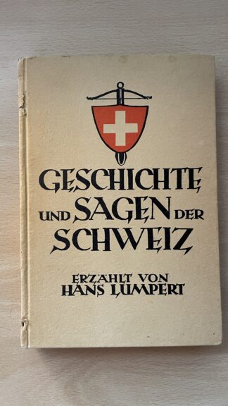 Buch <br><b>Geschichte und Sagen der Schweiz Buchreihe Schweizer-Hilfe<b></b>