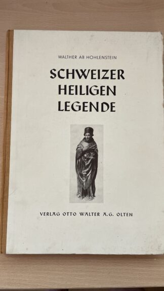 Buch <br><b>Schweizer Heiligen Legende - Walter Ab Hohlenstein<b></b>