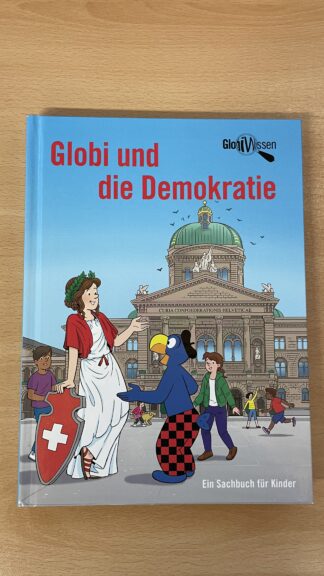 Buch <br><b>Globi und die Demokratie - Ein Sachbuch für Kinder</b>