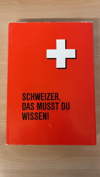 Buch <br><b>SCHWEIZER DAS MUSST DU WISSEN!</b>