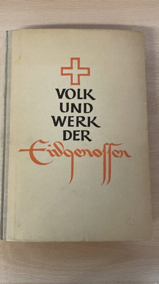 Buch Antik <br><b>Volk und Werk der Eidgenossen</b>