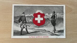 Antik <br><b>Ansichtskarte La Suisse garde sa neutralite</b>